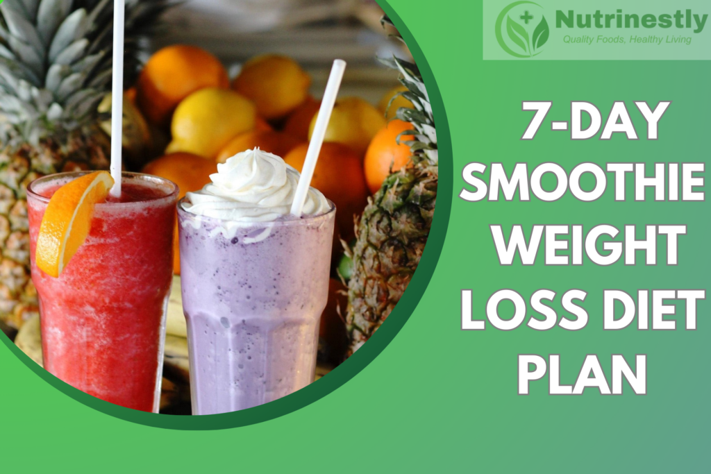 7-Day Smoothie Weight Loss Diet Plan